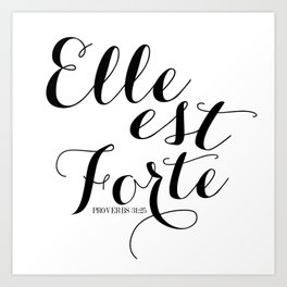 ELLE EST FORTE | Proverbs 31:25 Art Print
