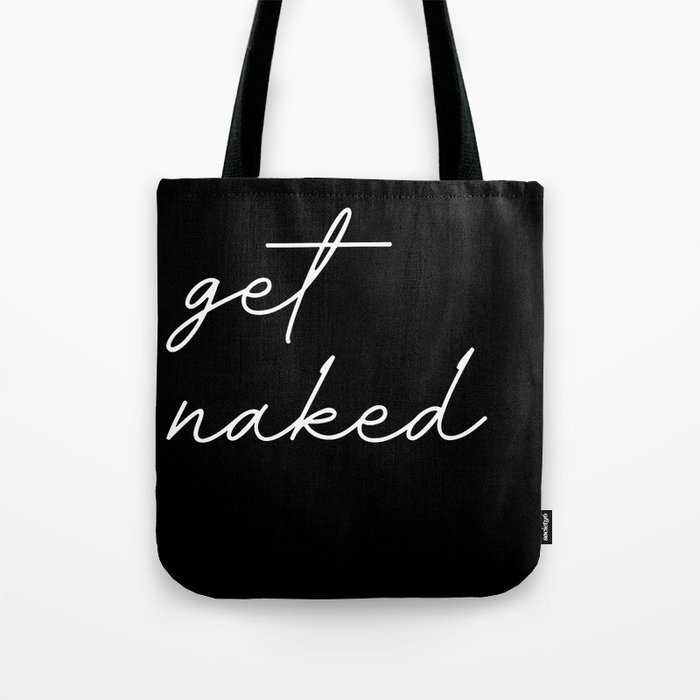 get naked Tote Bag