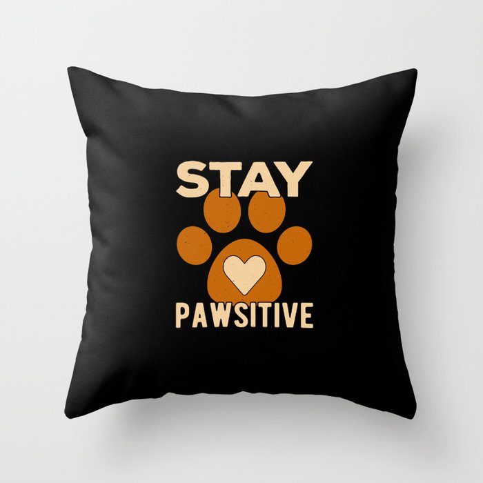 Pawsitive Throw Pillow