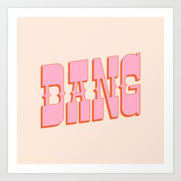 DANG - western style saloon font in retro mod colors (bright pink and orange) Art Print