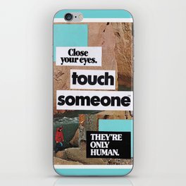 touch someone iPhone Skin