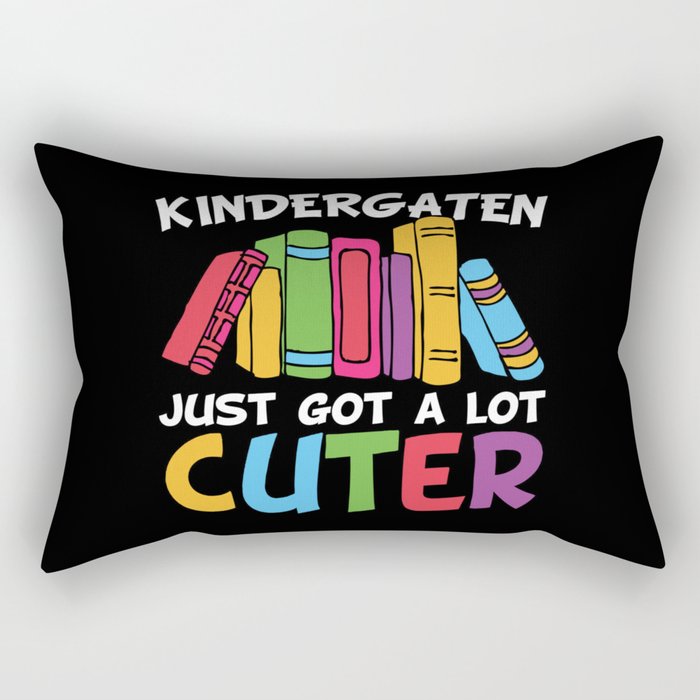 Kindergarten Just Got A Lot Cuter Rectangular Pillow