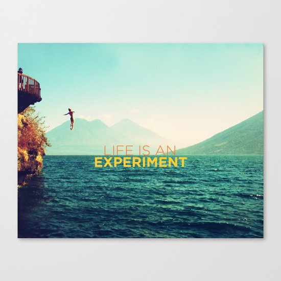 Life Is An Experiment Canvas Print