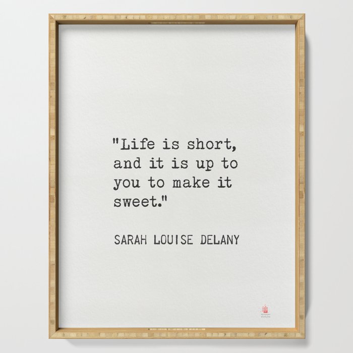 Sarah Louise Delany living quotes Serving Tray