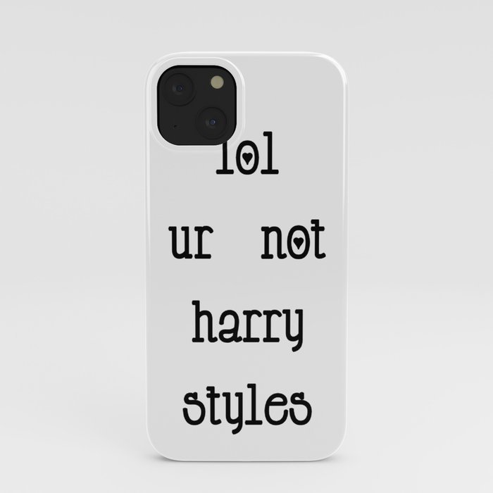 lol ur not harry styles iPhone Case