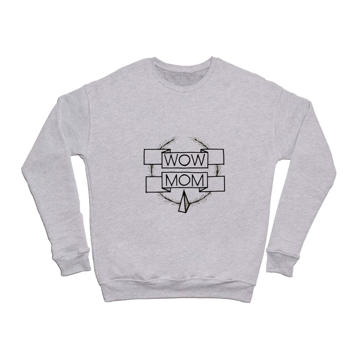 WOW MOM Crewneck Sweatshirt