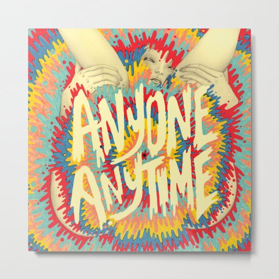 anyone anytime Metal Print