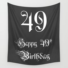 [ Thumbnail: Happy 49th Birthday - Fancy, Ornate, Intricate Look Wall Tapestry ]