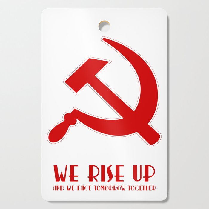 We rise up hammer and sickle protest Cutting Board