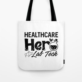 Laboratory Technician Healthcare Hero Lab Tech Tote Bag