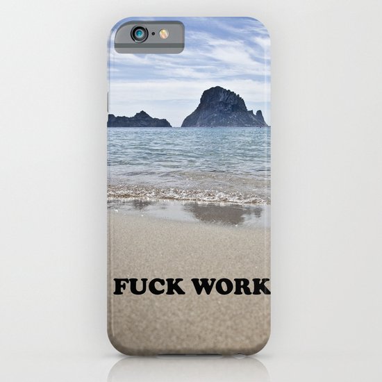 Fuck Work iPhone & iPod Case
