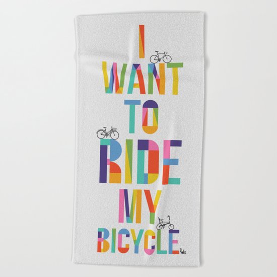 I want to ride my bicycle Beach Towel