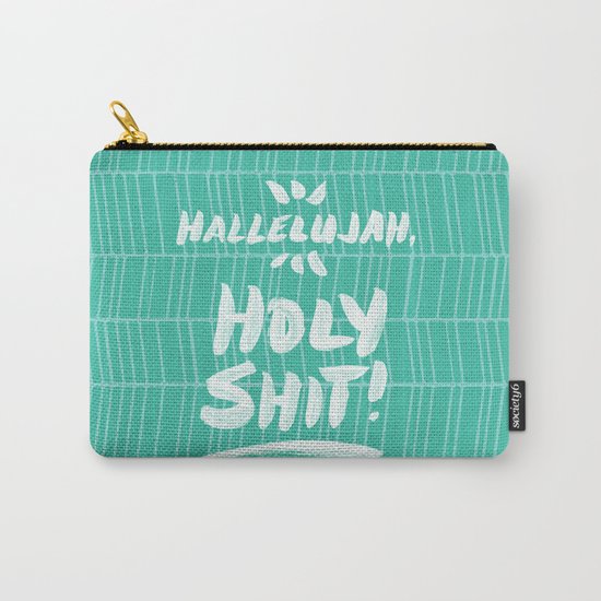 Hallelujah, Holy Shit – Turquoise Carry-All Pouch