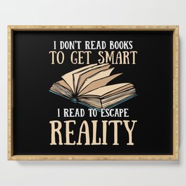 Read Books To Escape Reality Serving Tray