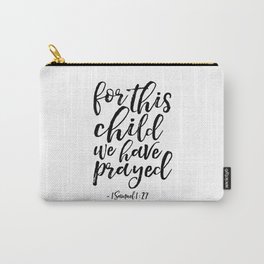 Printable Art, 1 Samuel 1:27, For This Child We Have Prayed,Bible Verse.Scripture Art,Nursery Decor Carry-All Pouch
