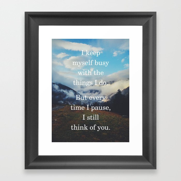 I keep myself busy with the things I do Grief & Loss Quote Framed Art Print