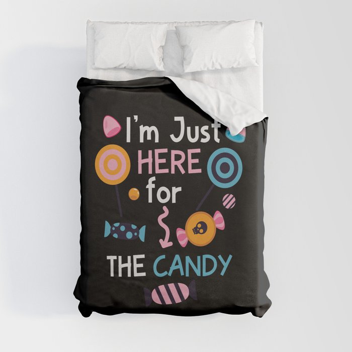I'm Just Here for the Candy Halloween Duvet Cover