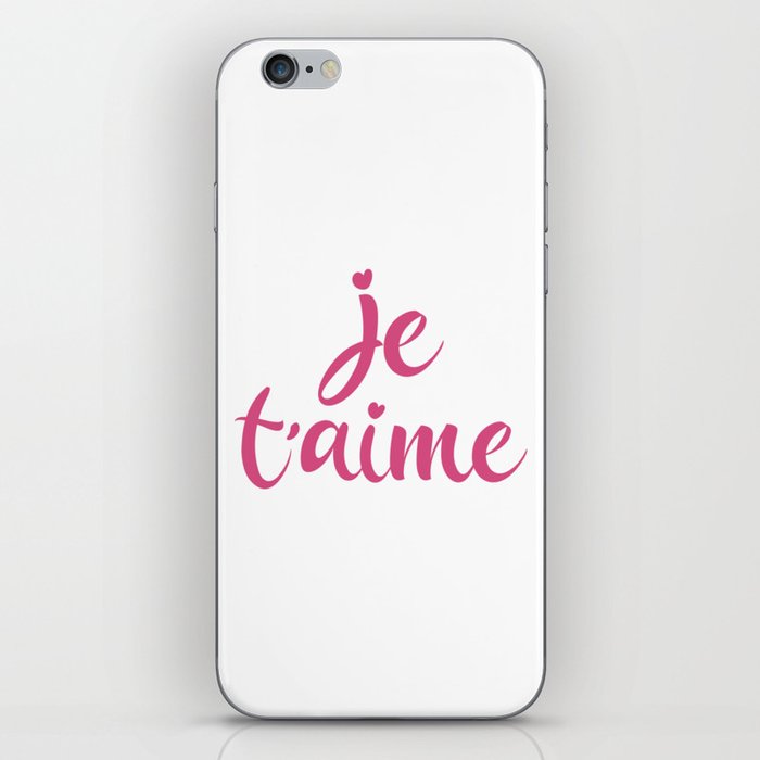 Je T'aime - I Love You - French Sayings iPhone Skin