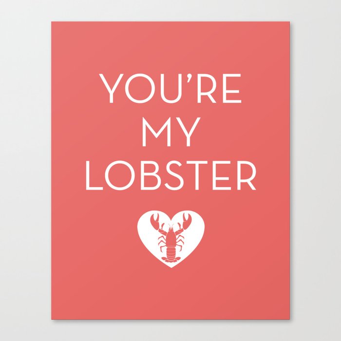 You're My Lobster - Rose Canvas Print