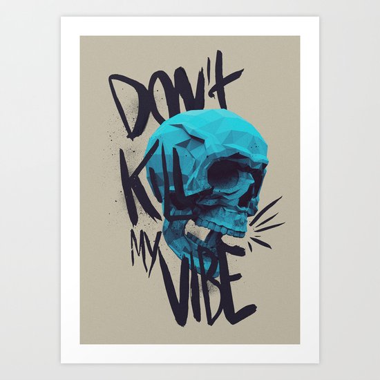Kill my bones but... Art Print