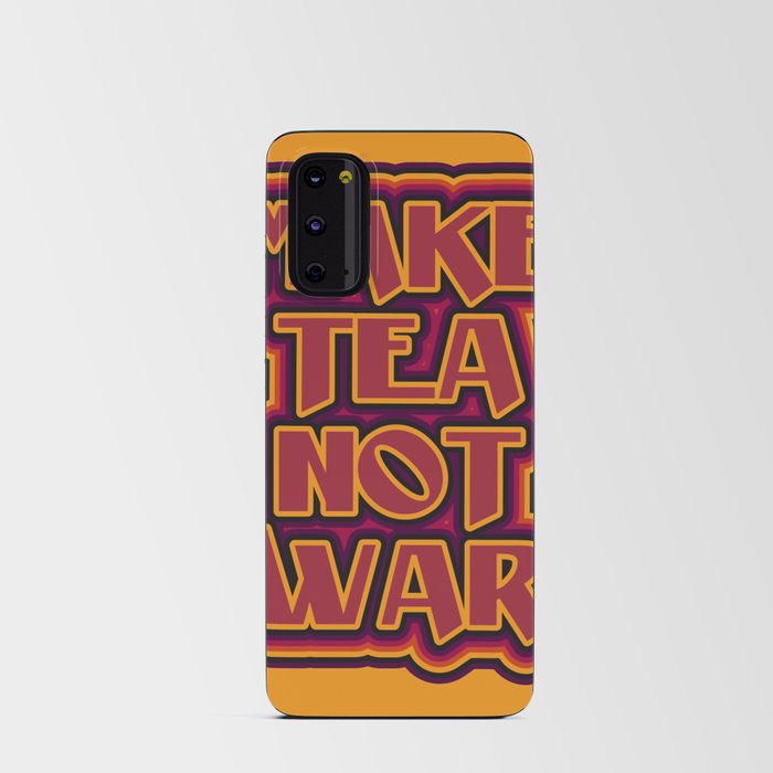 Make Tea not War Android Card Case