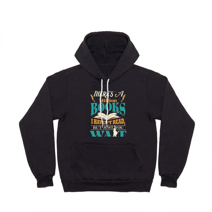 There's A Million Books I Haven't Read Just Wait - Hamilton Hoody