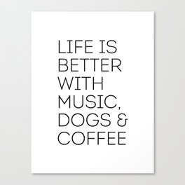 Music, Dogs & Coffee Canvas Print
