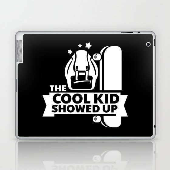 The Cool Kid Showed Up Laptop & iPad Skin