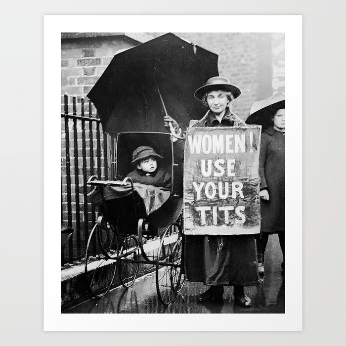 Humorous Women's Rights suffragette protest use your tits vintage black and white portrait photograph - photography - photographs Art Print