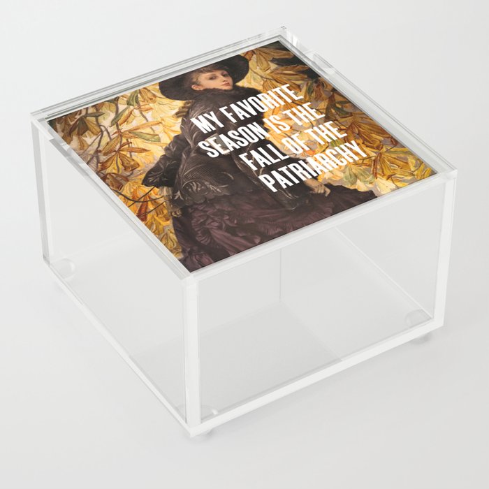 My Favorite Season Is The Fall Of The Patriarchy Acrylic Box