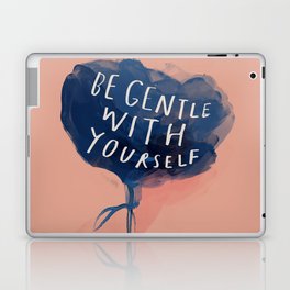 Be Gentle With Yourself Laptop Skin