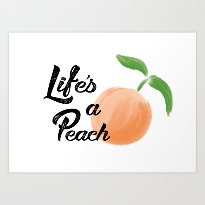 Lifes a Peach Art Print