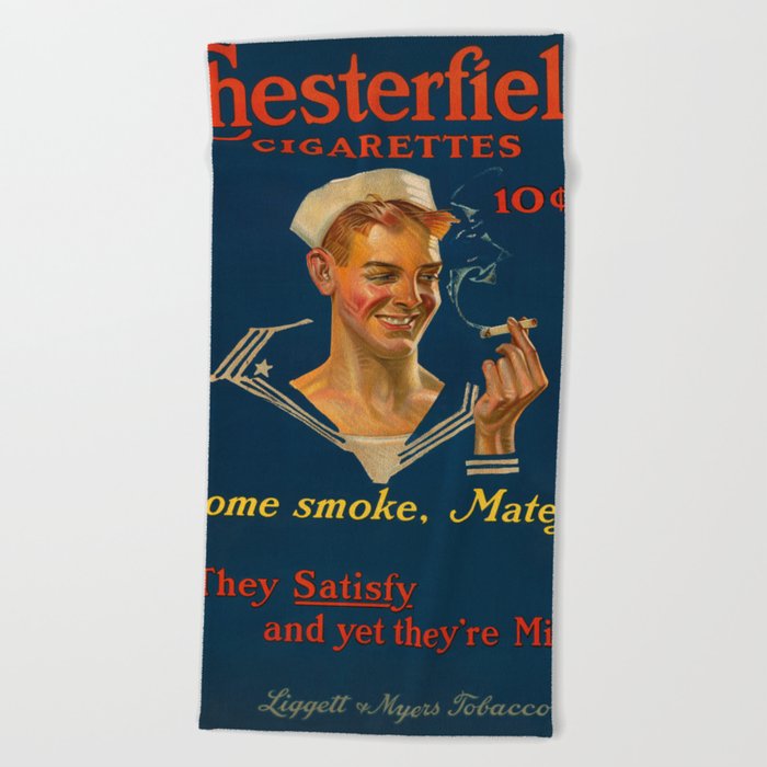 Chesterfield Cigarettes 10 Cents, Same Smoke, Matey by Joseph Christian Leyendecker Beach Towel