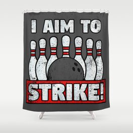 I aim to strike Shower Curtain