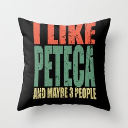 Peteca Saying Funny Throw Pillow