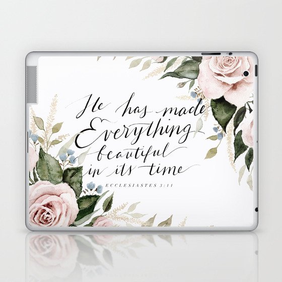 He Has Made Everything Beautiful In Its Time Laptop Ipad Skin By Shealeen Louise Society6 He Has Made Everything Beautiful In Its Time Laptop Ipad Skin By Shealeen Louise Society6