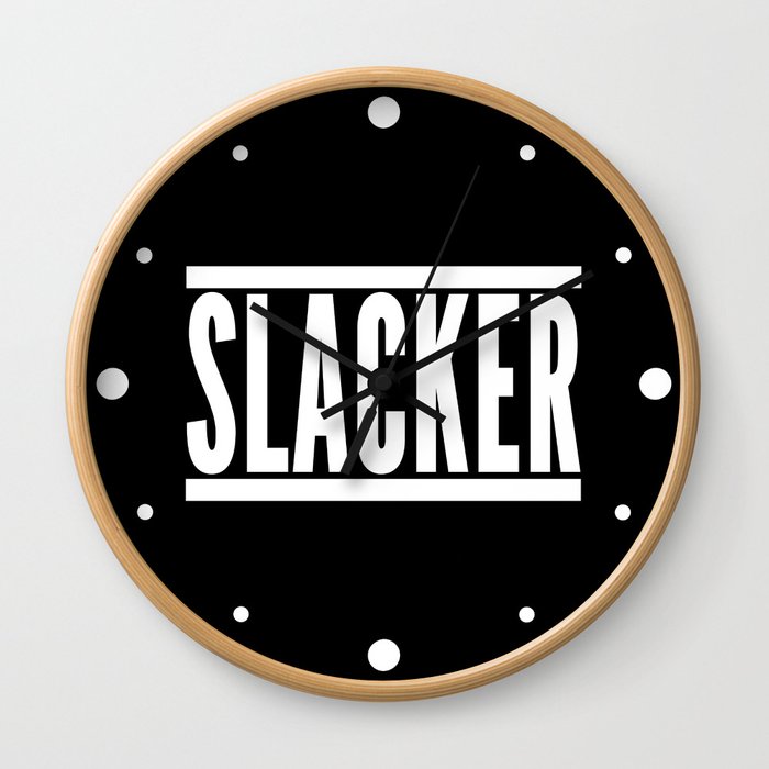 Slacker Funny Quote Wall Clock