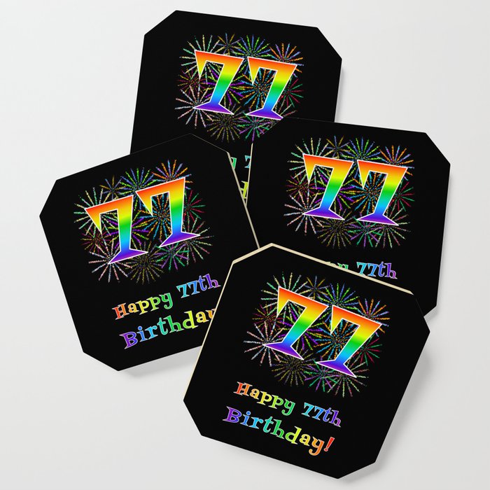 77th Birthday - Fun Rainbow Spectrum Gradient Pattern Text, Bursting Fireworks Inspired Background Coaster