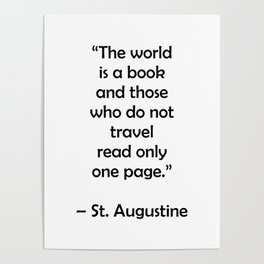 The world is a book and those who do not travel read only one page - Travel Quotes Poster