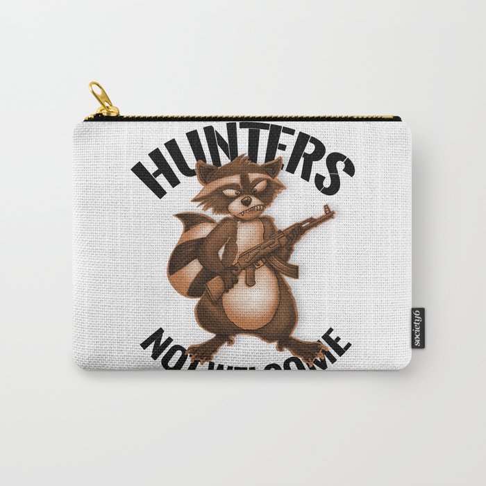 Hunters Not Welcome Carry-All Pouch