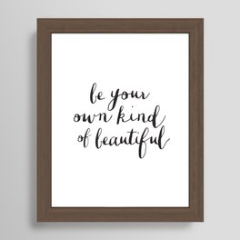 Be Your Own Kind of Beautiful Black and White Typography Poster Motivational Gift for Girlfriend Framed Art Print | Beauty, Pictures, Fitness, Grl, Resolution, Girl, Picture, Loss, Love, Quotes 