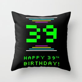 [ Thumbnail: 39th Birthday - Nerdy Geeky Pixelated 8-Bit Computing Graphics Inspired Look Throw Pillow ]