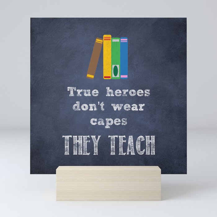 They Teach | Teacher Appreciation Mini Art Print