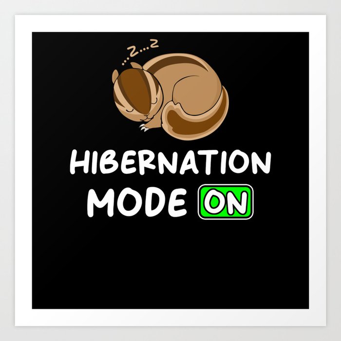 Hibernation Mode On With Chipmunks Art Print