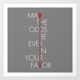 May The Odds Be Ever In Your Favor Art Print