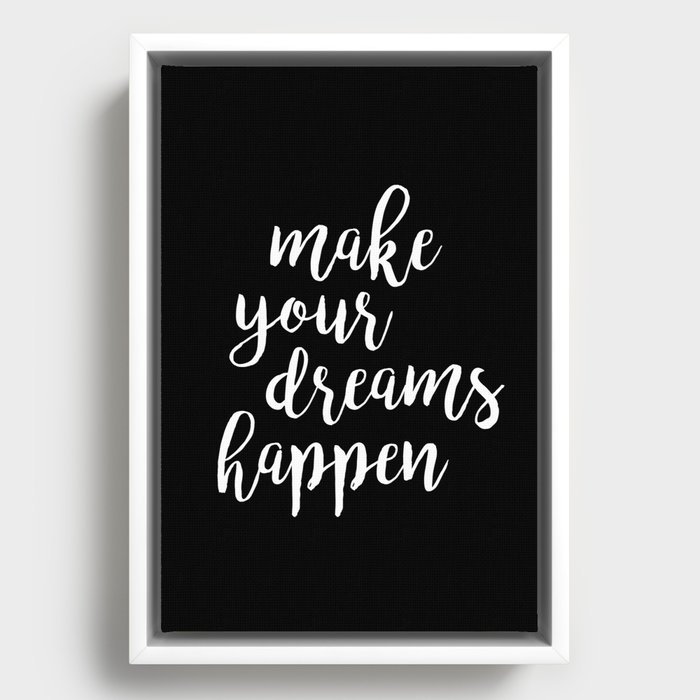 Make your dreams happen Framed Canvas