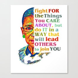 RBG Fight For The Things You Care About Canvas Print