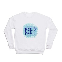KEEP, Printable Wall Art Crewneck Sweatshirt