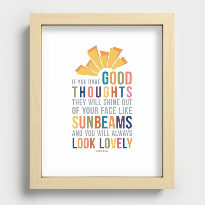 If You Have Good Thoughts Roald Dahl Quote Art Recessed Framed Print