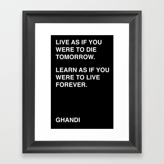 Live As If You Were To Die Tomorrow. Ghandi Framed Art Print
